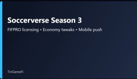 Soccerverse Season 3 đã live: FIFPRO 65.000+ cầu thủ, tinh chỉnh Influence và hướng tới bản mobile - TinGameFi
